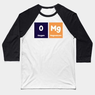 Omg Oh My God Chemistry Periodic Table Baseball T-Shirt